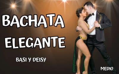 BACHATA ELEGANTE BASI Y DEISY